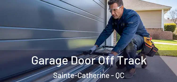  Garage Door Off Track Sainte-Catherine - QC