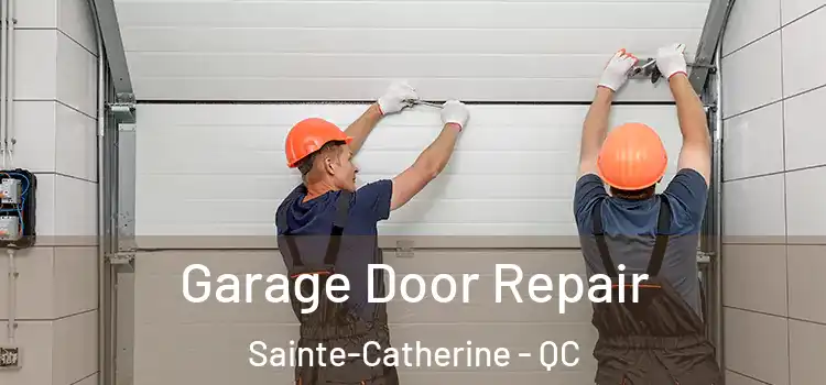 Garage Door Repair Sainte-Catherine - QC