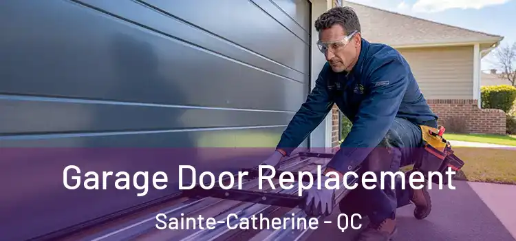  Garage Door Replacement Sainte-Catherine - QC