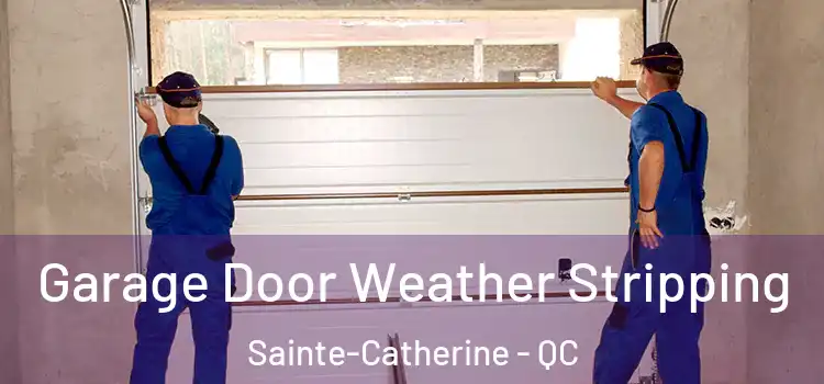  Garage Door Weather Stripping Sainte-Catherine - QC