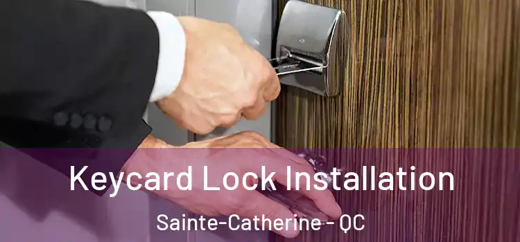 Keycard Lock Installation Sainte-Catherine - QC