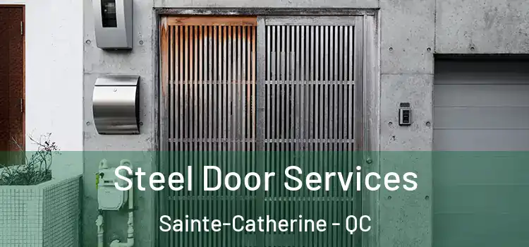  Steel Door Services Sainte-Catherine - QC